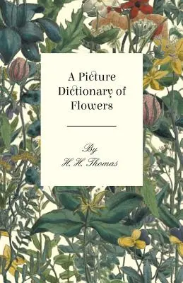 Dictionnaire illustré des fleurs - A Picture Dictionary of Flowers