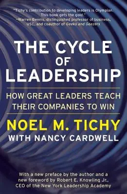 Le cycle du leadership : Comment les grands leaders apprennent à leurs entreprises à gagner - The Cycle of Leadership: How Great Leaders Teach Their Companies to Win