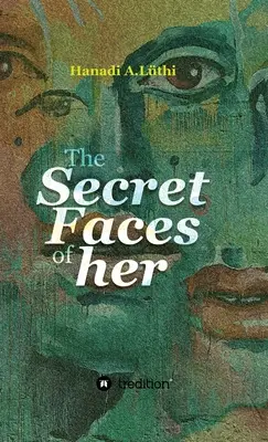 Les visages secrets de son - The secret faces of her