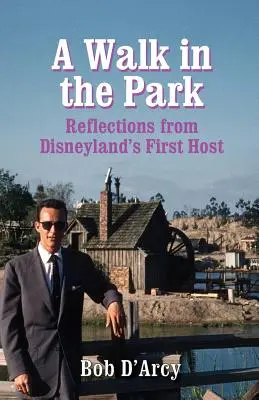 Une promenade dans le parc : Réflexions du premier hôte de Disneyland - A Walk in the Park: Reflections from Disneyland's First Host