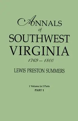 Annales du sud-ouest de la Virginie, 1769-1800. Un volume en deux parties. Première partie - Annals of Southwest Virginia, 1769-1800. One Volume in Two Parts. Part 1