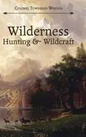 Chasse en milieu naturel et artisanat sauvage - Wilderness Hunting and Wildcraft