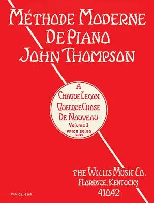 Cours moderne de piano de John Thompson - Première année (français) : Première année - Édition française - John Thompson's Modern Course for the Piano - First Grade (French): First Grade - French Edition