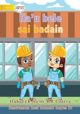 Je peux être un bâtisseur - Ha'u bele sai badain - I Can Be A Builder - Ha'u bele sai badain