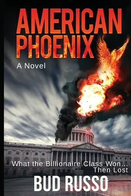 American Phoenix : Ce que la classe des milliardaires a gagné ... puis a perdu - American Phoenix: What The Billionaire Class Won ... Then Lost