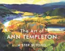 L'art d'Ann Templeton : Un pas de plus - The Art of Ann Templeton: A Step Beyond