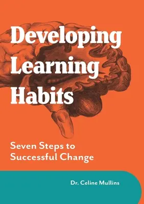 Développer des habitudes d'apprentissage : Sept étapes pour un changement réussi - Developing Learning Habits: Seven Steps to Successful Change