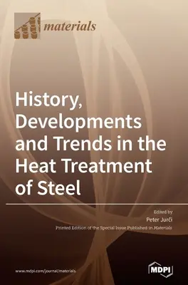 Histoire, développements et tendances dans le traitement thermique de l'acier - History, Developments and Trends in the Heat Treatment of Steel