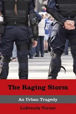 La tempête qui fait rage : Une tragédie urbaine - The Raging Storm: An Urban Tragedy