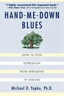 Hand-Me-Down Blues : Comment empêcher la dépression de se propager dans les familles - Hand-Me-Down Blues: How to Stop Depression from Spreading in Families