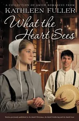 Ce que le cœur voit : Une collection de romans amish - What the Heart Sees: A Collection of Amish Romances