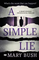 Un simple mensonge : un thriller psychologique à couper le souffle - A Simple Lie: A Heart Stopping Psychological Thriller