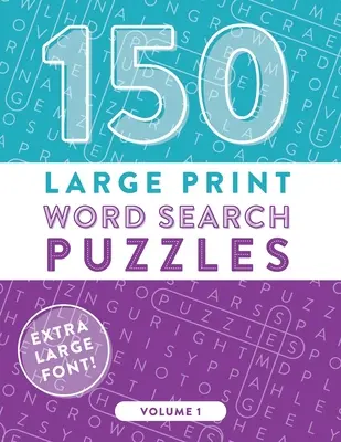 150 puzzles de recherche de mots en gros caractères : Des jeux de mots faciles à lire pour faire travailler vos méninges (Volume 1) - 150 Large Print Word Search Puzzles: Easy-to-Read Word Games to Exercise Your Brain (Volume 1)