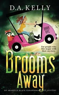 Brooms Away : Un mystère paranormal d'Arabella Black - Brooms Away: An Arabella Black Paranormal Cozy Mystery