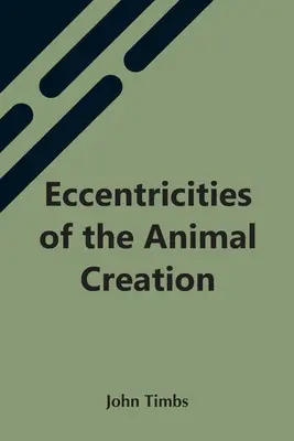 Excentricités de la création animale - Eccentricities Of The Animal Creation