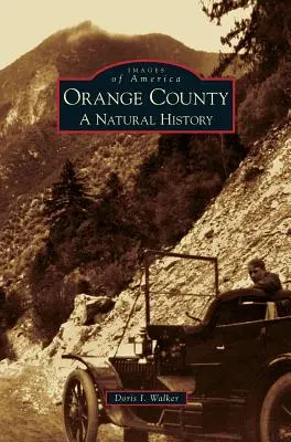 Le comté d'Orange : Une histoire naturelle - Orange County: A Natural History