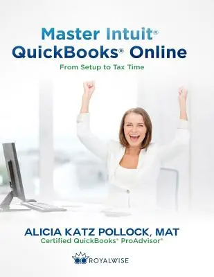 Maîtriser Intuit QuickBooks Online : De l'installation à la déclaration d'impôts - Master Intuit QuickBooks Online: From Setup to Tax Time