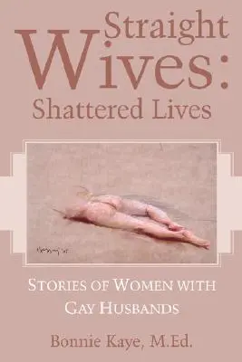 Straight Wives : Des vies brisées - Straight Wives: Shattered Lives