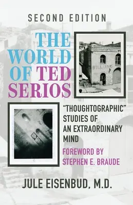 Le monde de Ted Serios : Études psychographiques d'un esprit extraordinaire - The World of Ted Serios: Thoughtographic Studies of an Extraordinary Mind