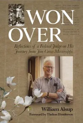 Won Over : Réflexions d'un juge fédéral sur son voyage depuis le Mississippi de Jim Crow - Won Over: Reflections of a Federal Judge on His Journey from Jim Crow Mississippi