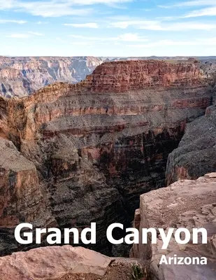 Grand Canyon : Grand Canyon : Album de photographies de voyage d'un parc national dans l'état de l'Arizona aux Etats-Unis Grand format Photos C - Grand Canyon: Coffee Table Photography Travel Picture Book Album Of A National Park In Arizona State USA Country Large Size Photos C