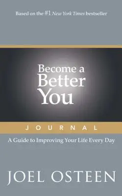 Journal Become a Better You : Un guide pour améliorer votre vie chaque jour - Become a Better You Journal: A Guide to Improving Your Life Every Day