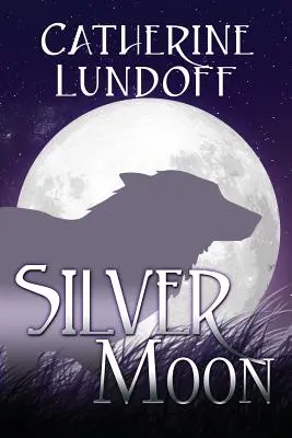 Lune d'argent : Un roman sur les loups de Wolf's Point - Silver Moon: A Wolves of Wolf's Point Novel