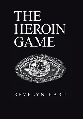 Le jeu de l'héroïne - The Heroin Game