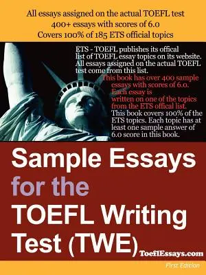 Exemples d'essais pour le test d'écriture du TOEFL (Twe) - Sample Essays for the TOEFL Writing Test (Twe)