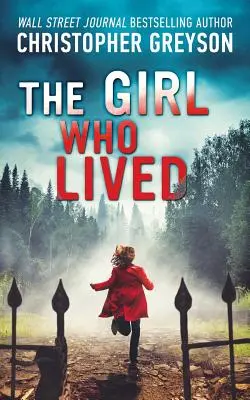 La fille qui vivait : Un roman à suspense palpitant - The Girl Who Lived: A Thrilling Suspense Novel