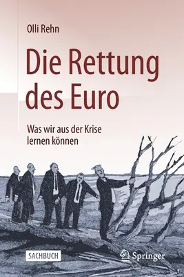 Die Rettung Des Euro : Was Wir Aus Der Krise Lernen Knnen (Le rétablissement de l'euro : ce que nous pouvons apprendre de la crise) - Die Rettung Des Euro: Was Wir Aus Der Krise Lernen Knnen