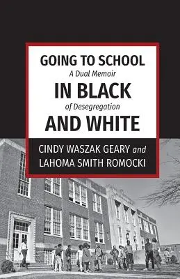 Aller à l'école en noir et blanc : Une double mémoire de la déségrégation - Going to School in Black and White: A dual memoir of desegregation