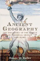 Géographie ancienne : La découverte du monde dans la Grèce et la Rome classiques - Ancient Geography: The Discovery of the World in Classical Greece and Rome