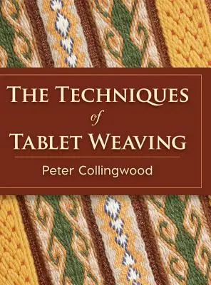 Les techniques de tissage sur tablettes - The Techniques of Tablet Weaving