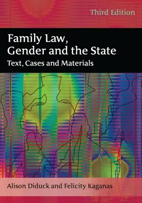 Le droit de la famille, le genre et l'État Texte, cas et matériel - Family Law, Gender and the State Text, Cases and Materials