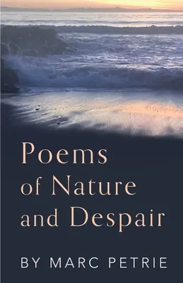 Poèmes de la nature et du désespoir - Poems of Nature and Despair