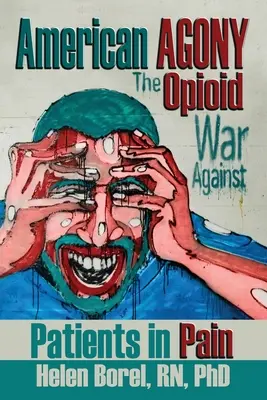 American Agony : La guerre des opioïdes contre les patients douloureux - American Agony: The Opioid War Against Patients in Pain