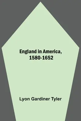 L'Angleterre en Amérique, 1580-1652 - England In America, 1580-1652