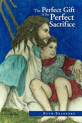 Le cadeau parfait et le sacrifice parfait - The Perfect Gift &The Perfect Sacrifice