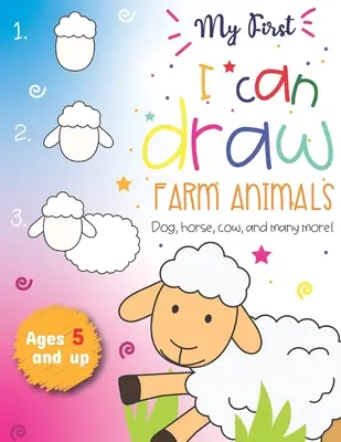 My First I can draw Farm Animals Dog, Horse, cow, and many more Ages 5 and up : Amusant pour les garçons et les filles, pré-maternelle, maternelle, animaux de la ferme, carnet de croquis, E - My First I can draw Farm Animals Dog, Horse, cow, and many more Ages 5 and up: Fun for boys and girls, PreK, Kindergarten, Farm Animals, Sketchbook, E