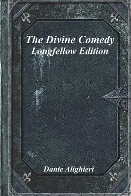 La Divine Comédie : Édition Longfellow - The Divine Comedy: Longfellow Edition