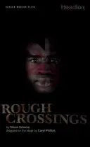 Traversées difficiles - Rough Crossings