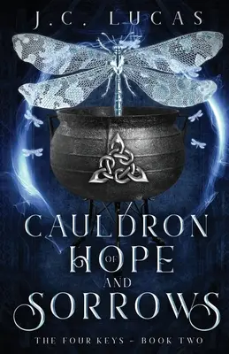 Chaudron d'espoir et de douleur : Une Fantasy Fae épique pour jeunes adultes - Cauldron of Hope and Sorrows: A Young Adult Epic Fae Fantasy