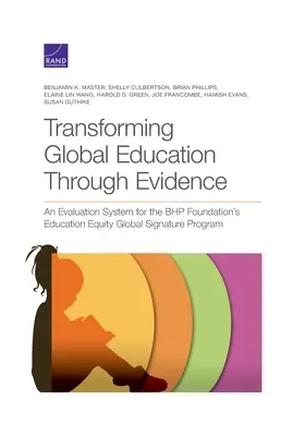 Transformer l'éducation mondiale grâce à des données probantes : Un système d'évaluation pour le programme d'équité en matière d'éducation Global Signature de la Fondation BHP - Transforming Global Education Through Evidence: An Evaluation System for the BHP Foundation's Education Equity Global Signature Program