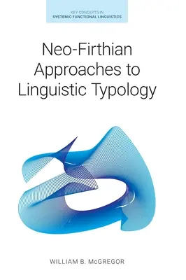 Approches néo-firthiennes de la typologie linguistique - Neo-Firthian Approaches to Linguistic Typology
