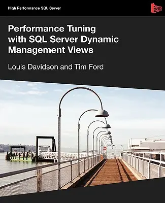 Optimisation des performances avec SQL Server Dynamic Management Views - Performance Tuning with SQL Server Dynamic Management Views