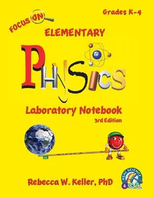 Cahier de laboratoire de physique élémentaire, 3e édition - Focus On Elementary Physics Laboratory Notebook 3rd Edition