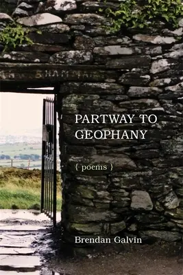 En route vers la géophanie : Poèmes - Partway to Geophany: Poems