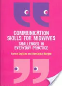 Communication Skills for Midwives : Les défis de la pratique quotidienne - Communication Skills for Midwives: Challenges in Every Day Practice