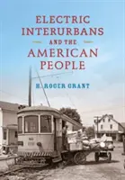 Les interurbains électriques et le peuple américain - Electric Interurbans and the American People